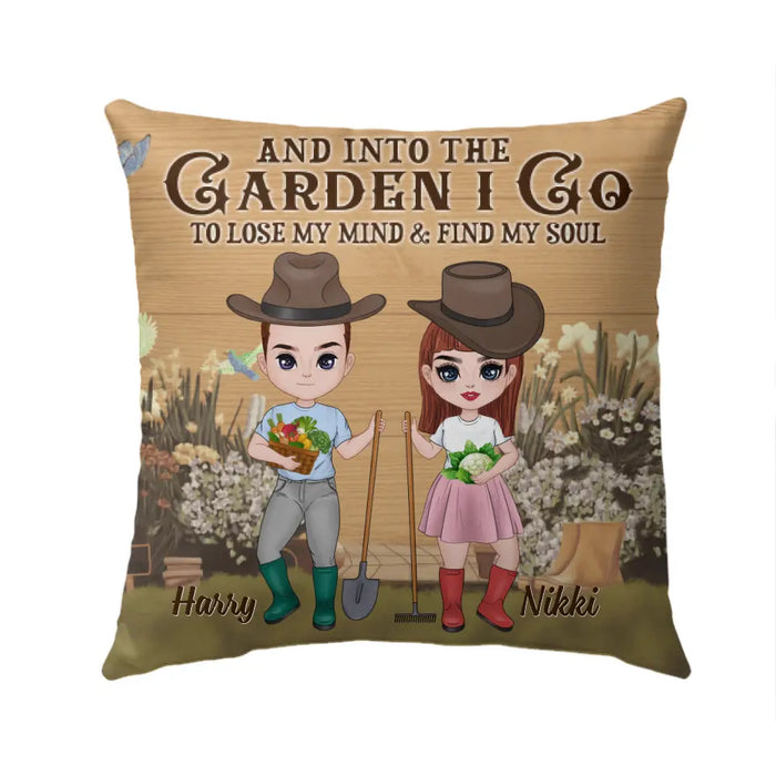 And Into The Garden I Go To Lose My Mind - Personalized Pillow For Her, Him, Gardener
