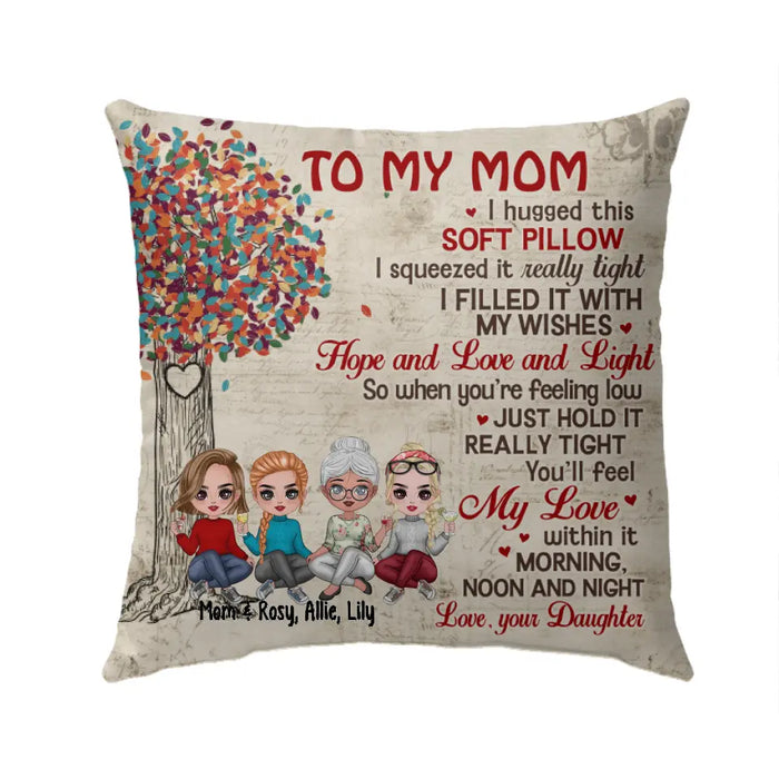 Up to Three Daughters to My Mom - I Hugged This Soft Pillow - Personalized Gifts Custom Pillow for Mom