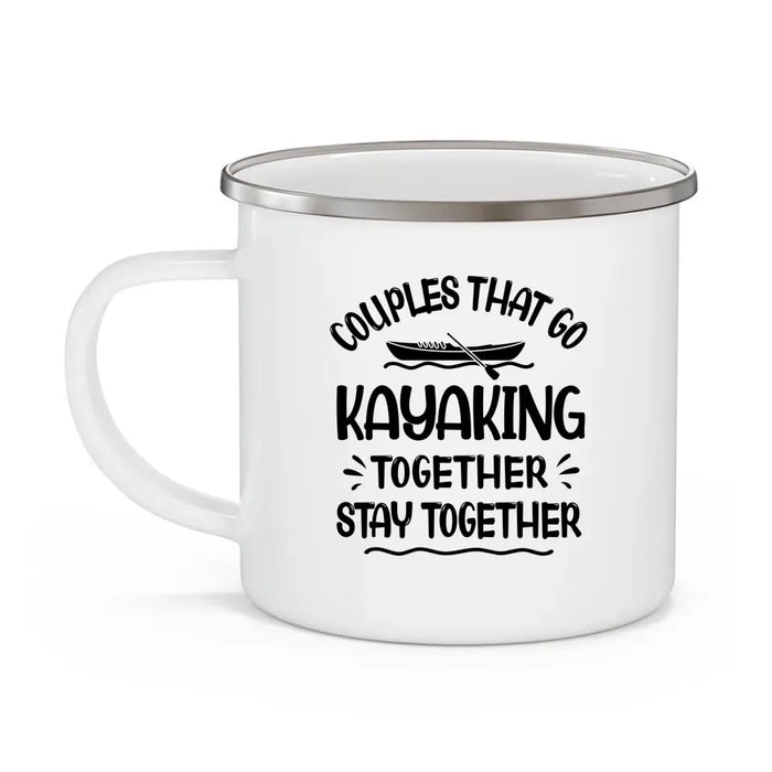 Couples That Go Kayaking Together Stay Together - Personalized Gifts Custom Kayak Enamel Mug for Couples, Kayak Lovers