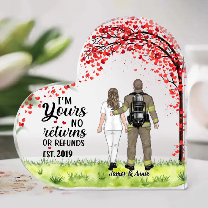 I'M Yours No Returns No Refunds - Personalized Gifts Custom Acrylic Plaque For Firefighter Nurse Police Ems Military Couples