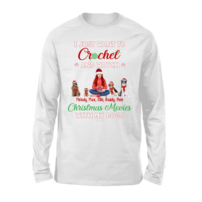 Personalized Shirt, Up To 4 Dogs, Gift For Crocheting Fans, Dog Lovers, I Just Want To Crochet And Watch Christmas Movies With My Dogs