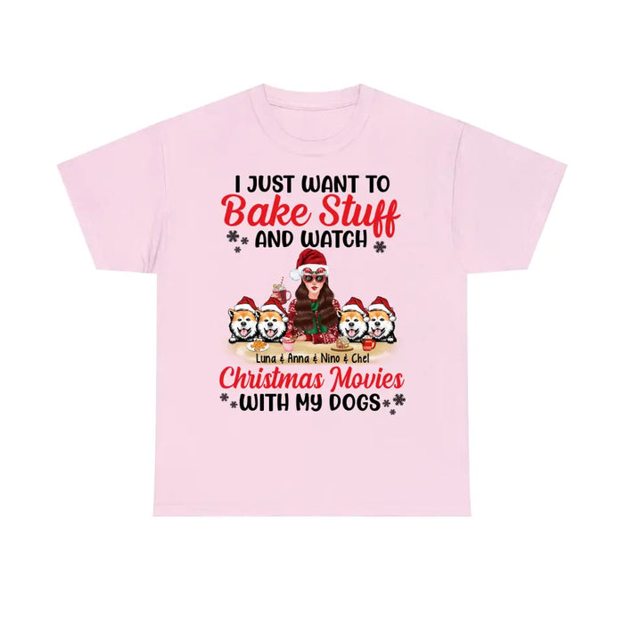 Personalized Shirt, I Just Want To Bake Stuff And Watch Christmas Movies With My Dogs, Christmas Gift For Dog Lovers