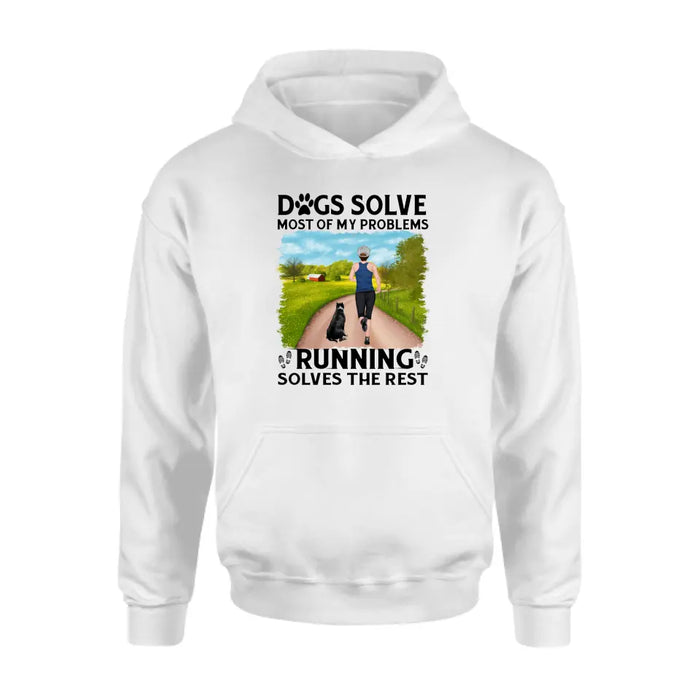 Personalized Shirt, Dogs Solve Most Of My Problems Running Solves The Rest, Gifts For Runners