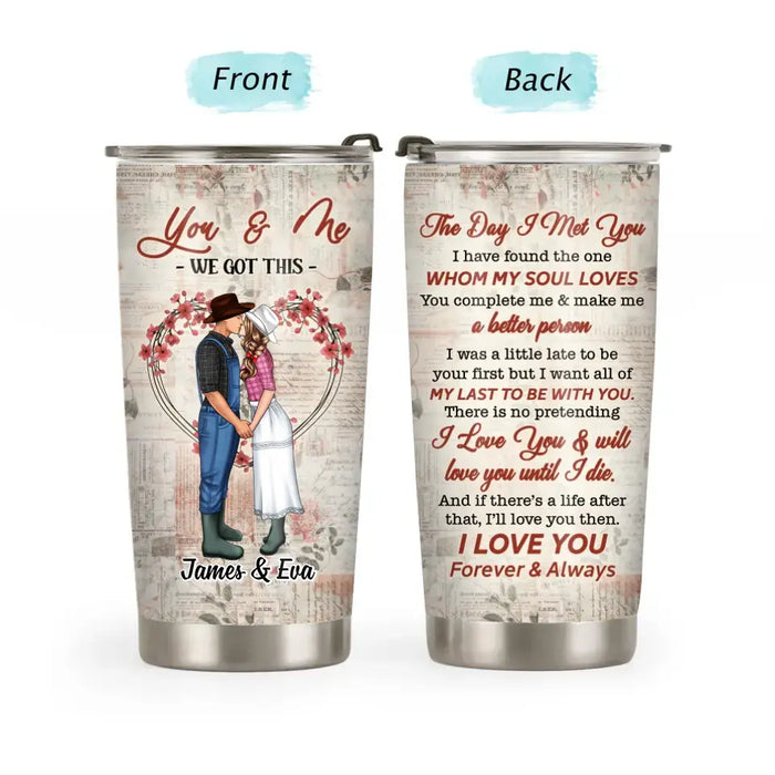 The Day I Met You, I Have Found the One Whom My Soul Loves - Personalized Gifts Custom Farming Tumbler for Couples, Farmers Gifts
