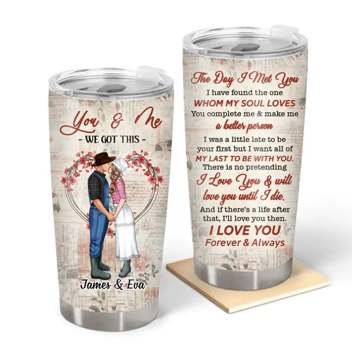 The Day I Met You, I Have Found the One Whom My Soul Loves - Personalized Gifts Custom Farming Tumbler for Couples, Farmers Gifts