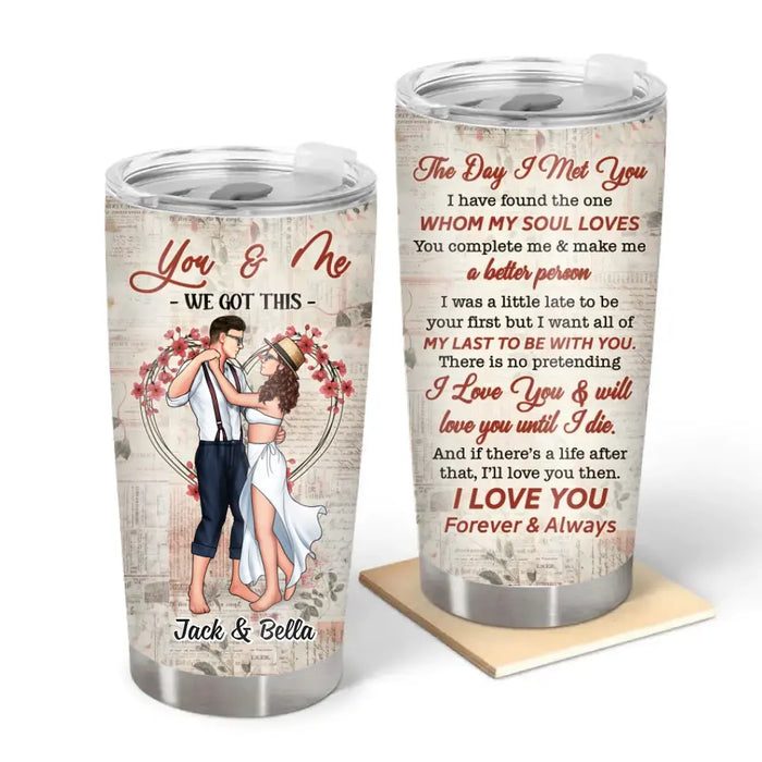 The Day I Met You, I Have Found the One Whom My Soul Loves - Personalized Gifts Custom Dancing Tumbler for Couples