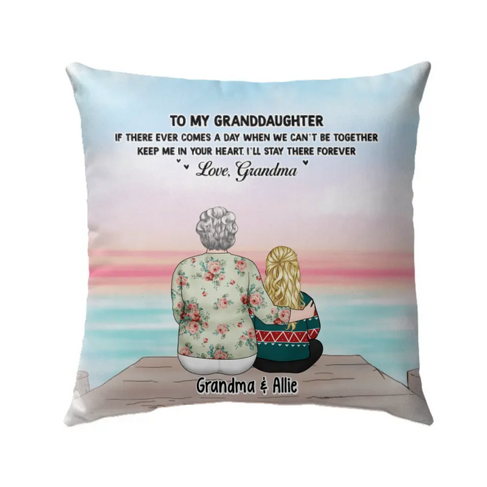 If There Ever Comes a Day When Can't Be Together - Personalized Gifts Custom Pillow For Granddaughter From Grandma