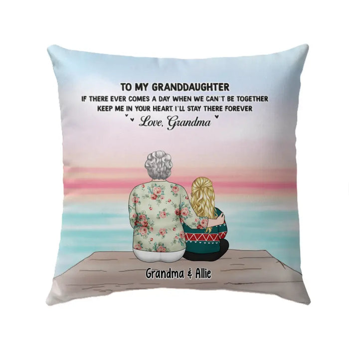 If There Ever Comes a Day When Can't Be Together - Personalized Gifts Custom Pillow For Granddaughter From Grandma