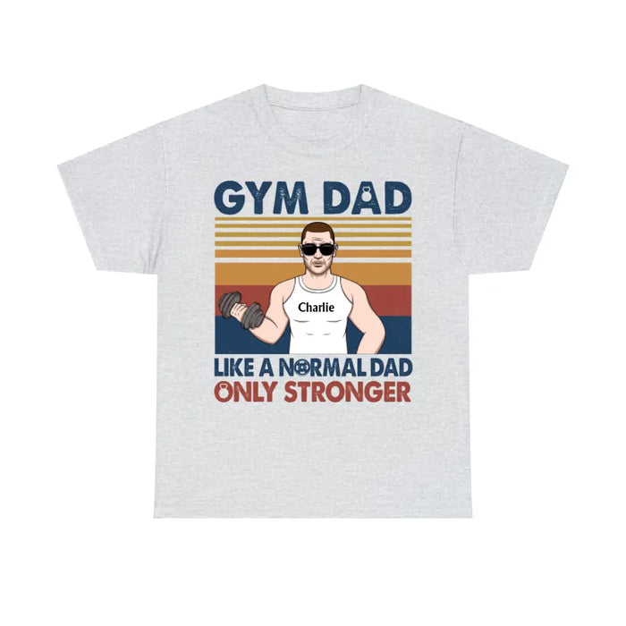 Gym Dad - Personalized Gifts Custom Fitness Shirt For Dad, Fitness Lovers