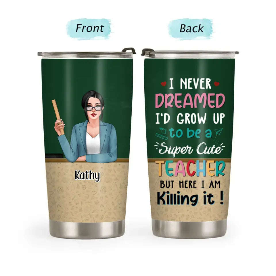 Grow Up To Be A Super Cute Teacher - Personalized Tumbler Cup - Birthd –  Macorner