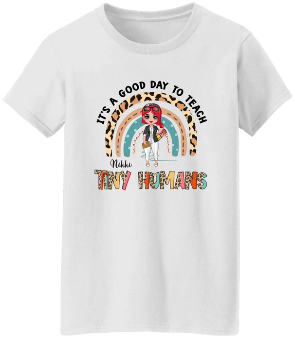 It's a Good Day to Teach Tiny Human - Personalized Gifts Custom Shirt for Teachers, Back To School Gifts
