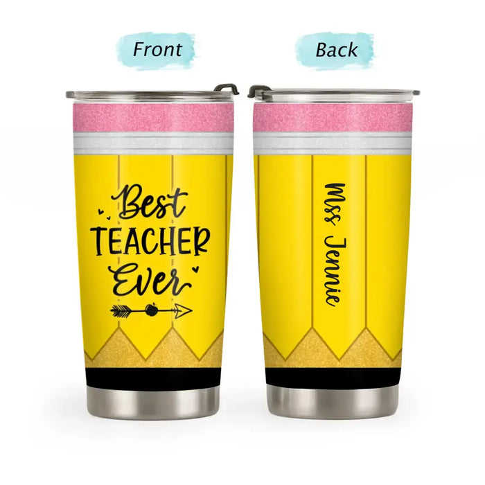 Best Teacher Ever - Personalized Gifts Custom Tumbler for Teachers, Back to School Gifts