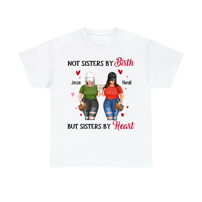 Personalized Shirt, Up To 4 Chubby Sisters, Not Sisters By Birth But Sisters By Heart, Gift For Sisters, Best Friends