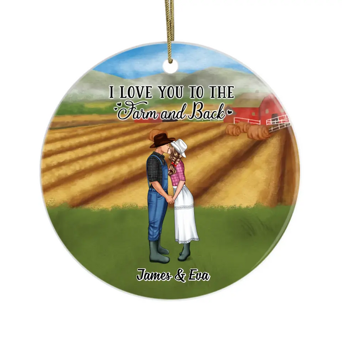 I Love You to the Farm and Back - Personalized Gifts Custom Farming Ornament for Couples, Farmers Gifts