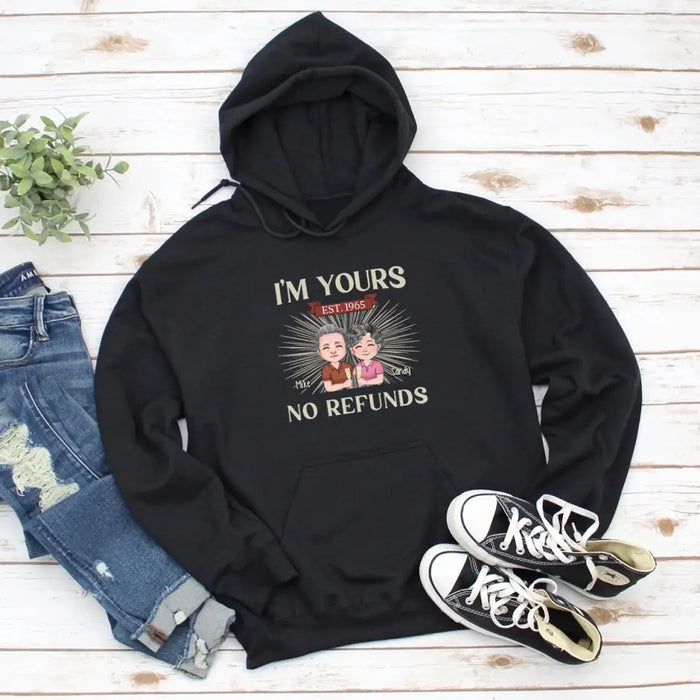 I'm Yours No Refunds - Personalized Gifts Custom Shirt For Old Couples, Grandma, Grandpa