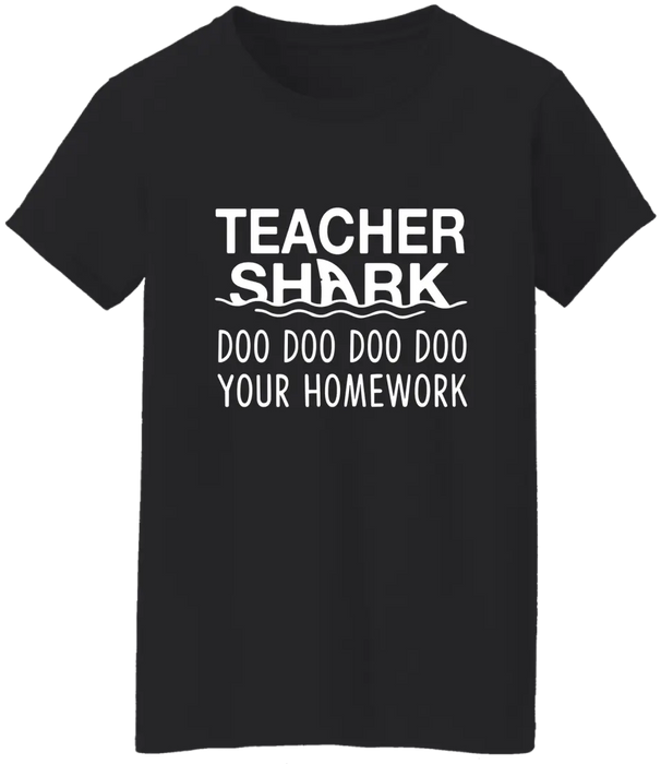 Teacher Shark Doo Doo Doo Doo Your Homework Shirt, Back To School Teacher Gifts