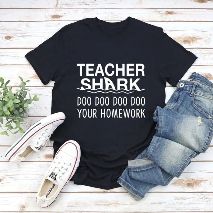 Teacher Shark Doo Doo Doo Doo Your Homework Shirt, Back To School Teacher Gifts