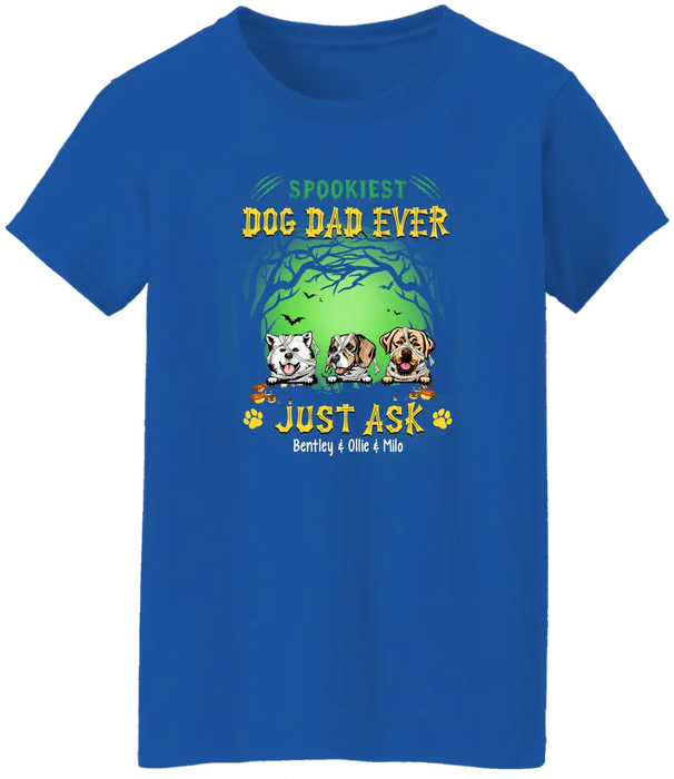 Spookiest Dog Dad Ever Just Ask- Personalized Gifts Custom Halloween Shirt For Dog Mom, Dog Dad, Dog Lovers