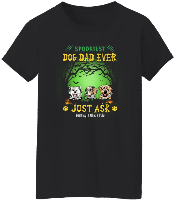 Spookiest Dog Dad Ever Just Ask- Personalized Gifts Custom Halloween Shirt For Dog Mom, Dog Dad, Dog Lovers