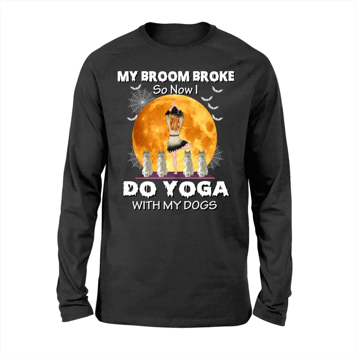 Personalized Shirt, My Broom Broke So Now I Do Yoga With My Dogs - Halloween Gift, Gift For Yoga And Dog Lovers