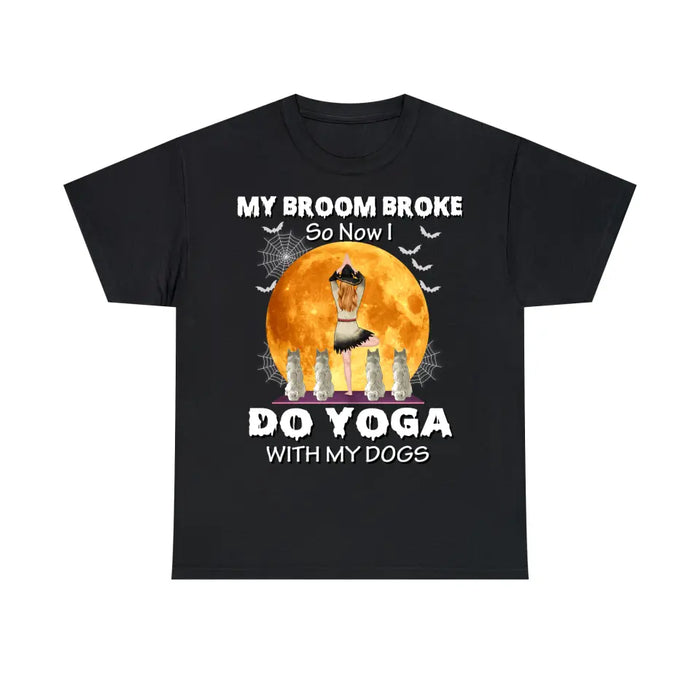 Personalized Shirt, My Broom Broke So Now I Do Yoga With My Dogs - Halloween Gift, Gift For Yoga And Dog Lovers