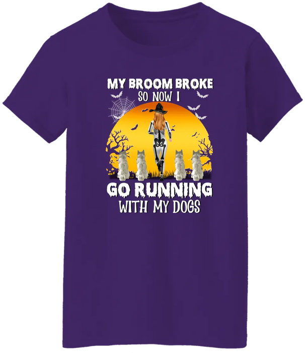 Personalized Shirt, My Broom Broke So Now I Go Running With My Dogs - Halloween Gift, Gift For Runners And Dog Lovers