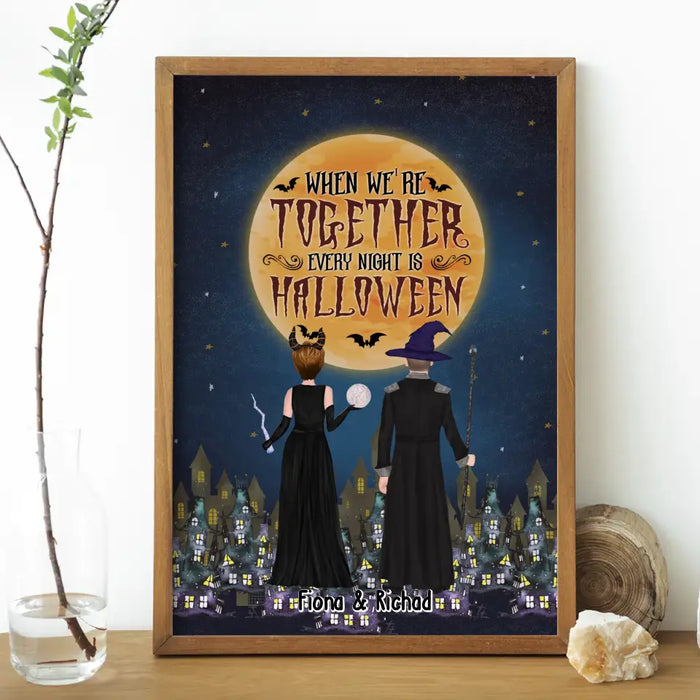 When We're Together Every Night Is Halloween - Personalized Gifts Custom Halloween Poster For Couples