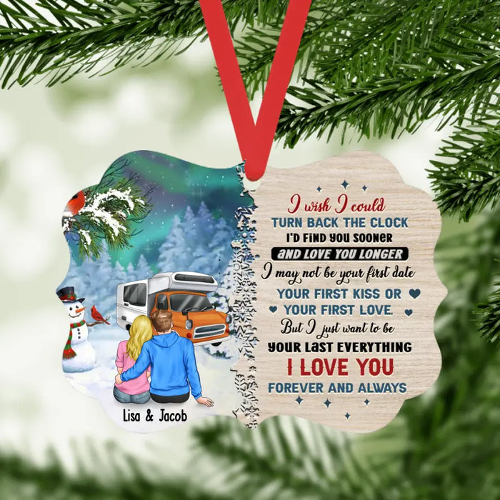 I Wish I Could Turn Back the Clock I'd Find Sooner and Love You Longer - Personalized Christmas Gifts Custom Camping Ornament for Couples, Camping Lovers