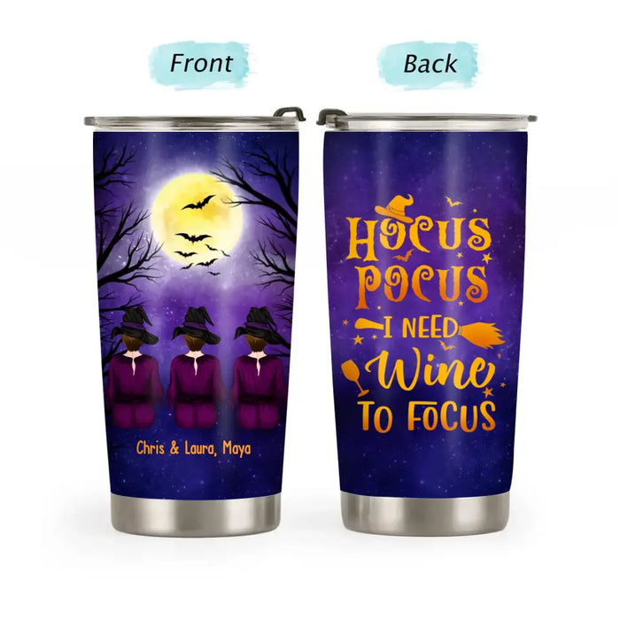 Hocus Pocus I Need Wine To Focus - Personalized Gifts Custom Halloween Tumbler for Witches