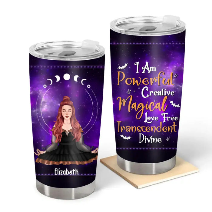 I Am Powerful Creative Magical Love Free Transcendent Divine - Personalized Gifts Custom Halloween Tumbler For Witches, Yoga Lovers