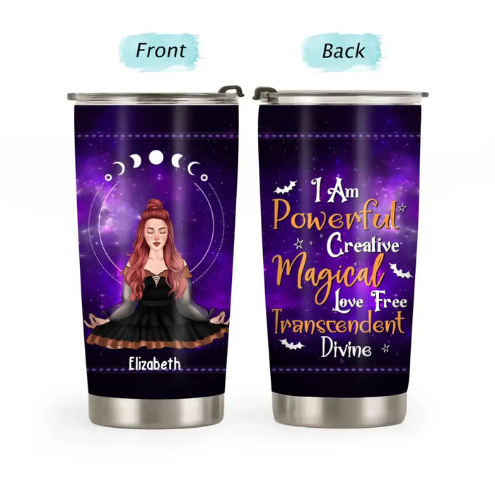 I Am Powerful Creative Magical Love Free Transcendent Divine - Personalized Gifts Custom Halloween Tumbler For Witches, Yoga Lovers