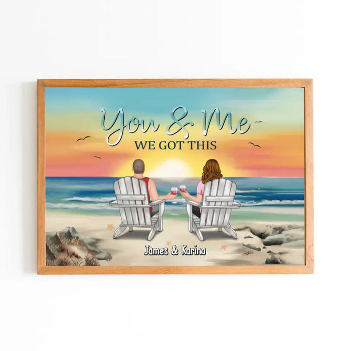 You & Me We Got This - Personalized Gift Custom Landscape Poster , Gift For Couples, Beach Lovers