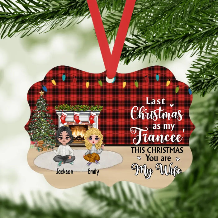 Last Christmas as My Fiancee' This Christmas - Personalized Christmas Gifts Custom Ornament for Couples