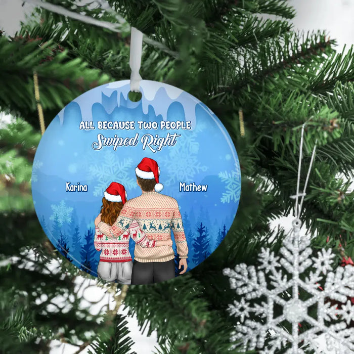 All Because Two People Swiped Right - Personalized Christmas Gifts Custom Ornament For Couples