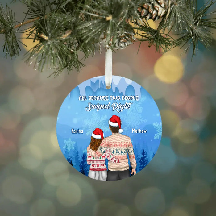 All Because Two People Swiped Right - Personalized Christmas Gifts Custom Ornament For Couples