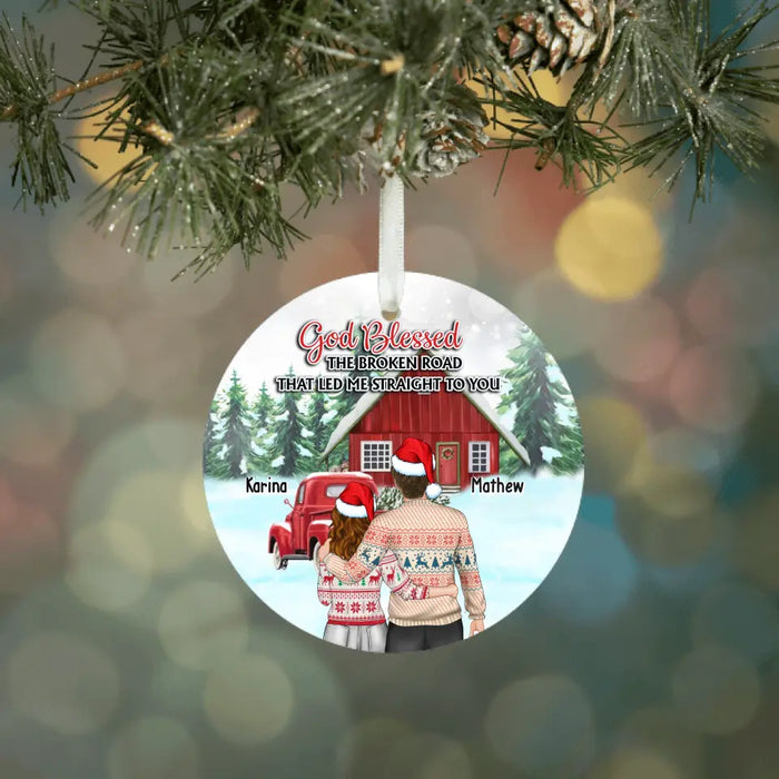 God Blessed The Broken Road That Led Me Straight To You - Personalized Christmas Gifts Custom Ornament For Couples