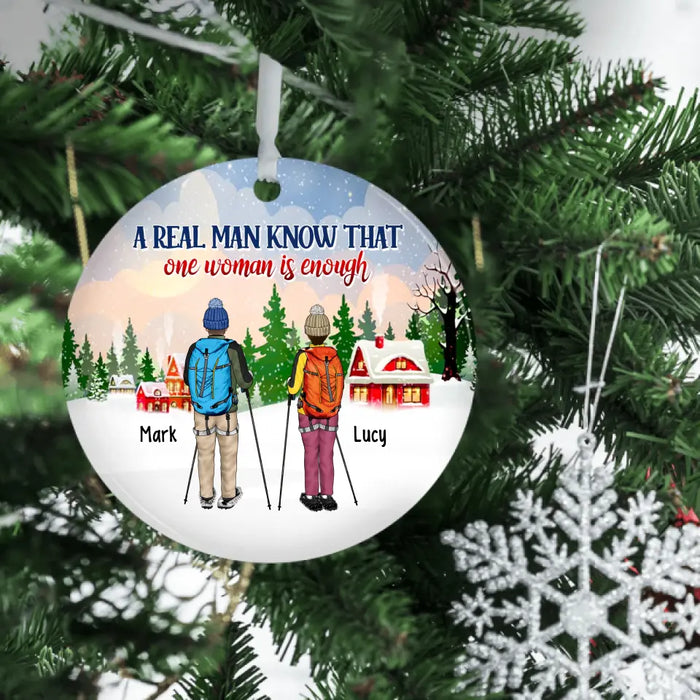 A Real Man Know That One Woman Is Enough - Personalized Christmas Gifts Custom Ornament for Couples, Snowshoeing Lovers