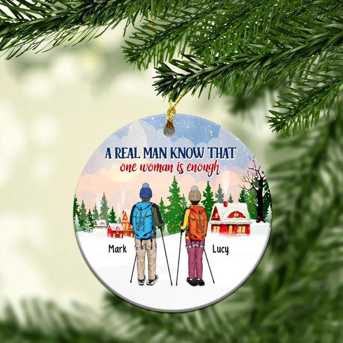 A Real Man Know That One Woman Is Enough - Personalized Christmas Gifts Custom Ornament for Couples, Snowshoeing Lovers