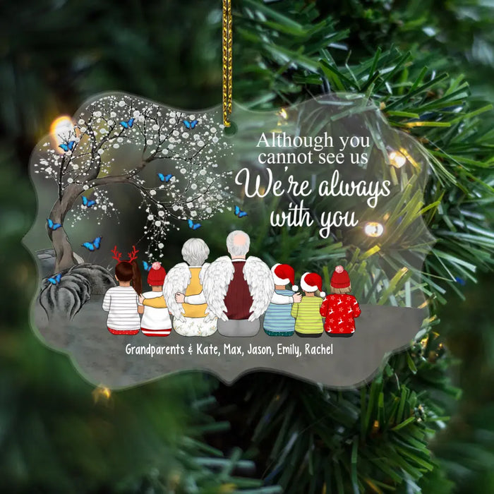 Although You Cannot See Us We're Always With You - Personalized Gifts Custom Memorial Acrylic Ornament Loss Of Grandparents