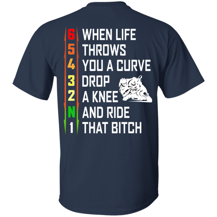 When Life Throws You A Curve Drop A Knee and Ride That Bitch Biker Motorcycle Shirt