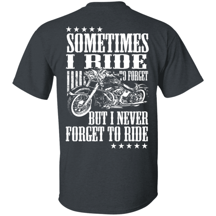 I never forget to ride Biker Motorcycle Shirt