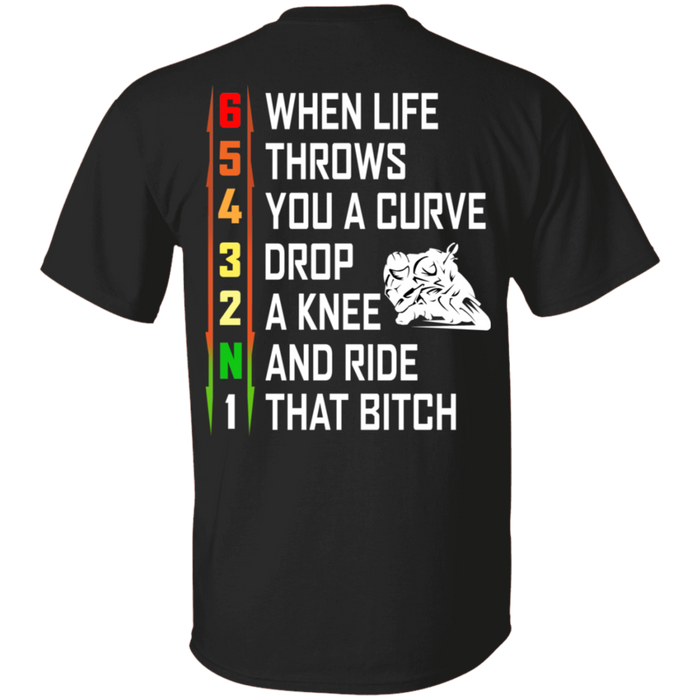 When Life Throws You A Curve Drop A Knee and Ride That Bitch Biker Motorcycle Shirt